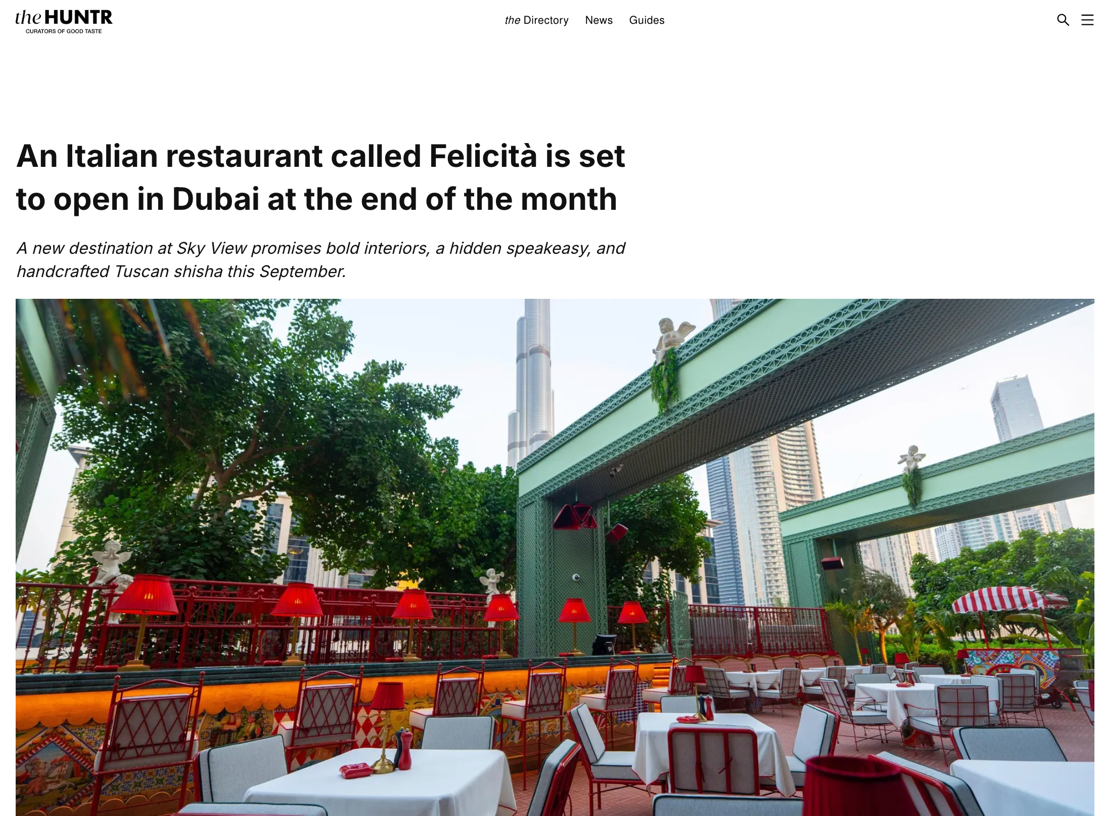 THE HUNTR. An Italian restaurant called Felicità is set to open in Dubai at the end of the month